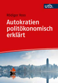 Autokratien politökonomisch erklärt : Formen, Eigenschaften, Umgang （2023. 166 S. 18 SW-Abb., 4 Tabellen. 215 mm）