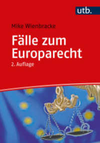 Fälle zum Europarecht : Europäische Grundfreiheiten - Allgemeines Diskriminierungsverbot und allgemeines Freizügigkeitsrecht - Unionsgrundrechte （2., erw. Aufl. 2023. 160 S. 215 mm）