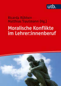 Moralische Konflikte im Lehrer:innenberuf : Fallgeschichten und Kommentare （2023. 276 S. 2 SW-Abb. 240 mm）