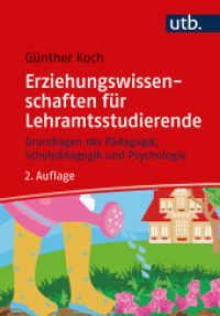 Erziehungswissenschaften für Lehramtsstudierende : Grundlagen der Pädagogik, Schulpädagogik und Psychologie （2., überarb. Aufl. 2023. 454 S. 53 SW-Abb., 30 Tabellen. 215 mm）