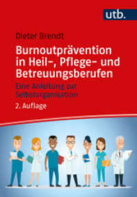 Burnoutprävention in Heil-, Pflege- und Betreuungsberufen : Eine Anleitung zur Selbstorganisation （2., überarb. Aufl. 2023. 186 S. 215 mm）