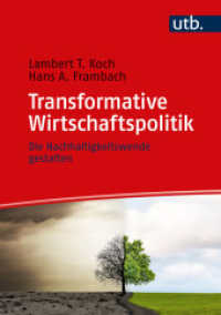 Transformative Wirtschaftspolitik : Die Nachhaltigkeitswende gestalten （2024. 174 S. 26 Farbabb. 245 mm）