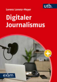 Digitaler Journalismus (utb exam) （2024. 354 S. 6 SW-Abb., 32 Farbabb., 1 Tabellen. 215 mm）