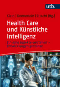 Health Care und Künstliche Intelligenz : Ethische Aspekte verstehen - Entwicklungen gestalten （2024. 460 S. 25 SW-Abb., 25 Farbabb. 215 mm）