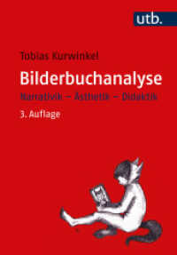 Bilderbuchanalyse : Narrativik - Ästhetik - Didaktik （3., überarb. Aufl., erw. Aufl. 2024. 340 S. 18 SW-Abb., 77 Farbab）