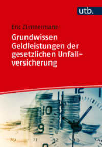 Grundwissen Geldleistungen der gesetzlichen Unfallversicherung : für Gesundheits- und Rechtswissenschaften （2025. 350 S. 215 mm）