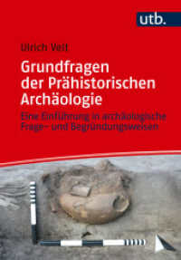Grundfragen der Prähistorischen Archäologie : Eine Einführung in archäologische Frage- und Begründungsweisen （2025. 492 S. 25 SW-Abb., 19 Farbabb., 37 Tabellen. 215 mm）