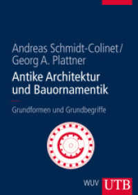 Antike Architektur und Bauornamentik : Grundformen und Grundbegriffe (UTB Uni-Taschenbücher Bd.8288) （2004. 152 S. 162 SW-Abb. 240 mm）