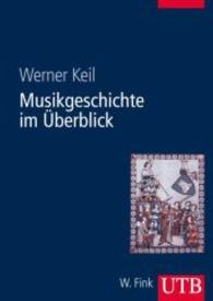 Musikgeschichte im Überblick (UTB Uni-Taschenbücher Bd.8505) （2012. 320 S. 3 Fotos. 240 mm）