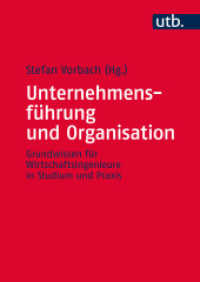 Unternehmensführung und Organisation : Grundwissen für Wirtschaftsingenieure in Studium und Praxis (UTB Uni-Taschenbücher Bd.8633) （1. Aufl. 2015. 462 S. 232 SW-Abb., 47 Tabellen. 240 mm）
