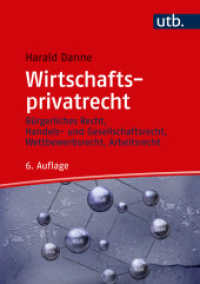 Wirtschaftsprivatrecht : Bürgerliches Recht, Handels- und Gesellschaftsrecht, Wettbewerbsrecht, Arbeitsrecht | komplett - kompakt - kompetent (UTB L Bd.8720) （6. Aufl. 2017. 420 S. 50 SW-Abb. 245 mm）