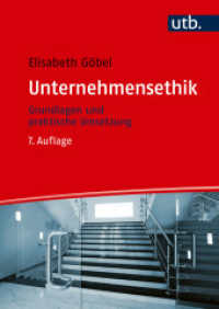 Unternehmensethik : Grundlagen und praktische Umsetzung （7., überarb. Aufl. 2024. 369 S. 32 Farbabb. 245 mm）