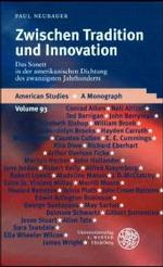 Zwischen Tradition Und Innovation : Das Sonett in Der Amerikanischen Dichtung Des Zwanzigsten Jahrhunderts (American Studies - a Monograph)