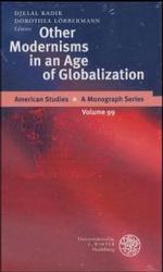 Other Modernisms in an Age of Globalisation (American Studies - a Monograph)