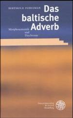 Das Baltische Adverb : Morphosemantik Und Diachronie (Indogermanische Bibliothek. 3. Reihe: Untersuchungen)