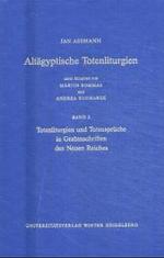 Altagyptische Totenliturgien, Bd. 2 : Totenliturgien Und Totenspruche in Grabinschriften Des Neuen Reiches (Supplemente Zu Den Schriften der Heidelberger Akademie der W)