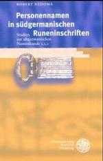 Personennamen in Sudgermanischen Runeninschriften : Studien Zur Altgermanischen Namenkunde I, 1, 1 (Indogermanische Bibliothek. 3. Reihe: Untersuchungen)
