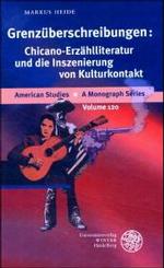 Grenzuberschreibungen : Chicano-Erzahlliteratur Und Die Inszenierung Von Kulturkontakt (American Studies - a Monograph)