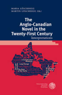 The Anglo-Canadian Novel in the Twenty-First Century : Interpretations (Anglistische Forschungen 466) （2019. 266 S. 2 Abbildungen. 24.5 cm）