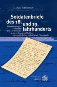 Soldatenbriefe des 18. und 19. Jahrhunderts : Untersuchungen zu Syntax und Textstruktur in der Alltagsschriftlichkeit unterschiedlicher militärischer Dienstgrade. Dissertationsschrift (Germanistische Bibliothek 68) （2019. X, 365 S. Briefkorpus als PDF: IV, 275 Seiten. 24.5 cm）