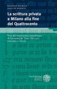 La scrittura privata a Milano alla fine del Quattrocento / Volume I - Studi : Testi del manoscritto miscellaneo di Giovanni de'Dazi (Triv 92) (La scrittura privata a Milano alla fine del Quattrocento Volume I) （2020. XII, 393 S. 21 cm）