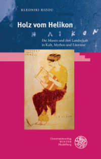 Holz vom Helikon : Die Musen und ihre Landschaft in Kult, Mythos und Literatur. Dissertationsschrift (Kalliope - Studien zur griechischen und lateinischen Poesie 19) （2020. 756 S. 7 Abbildungen. 21 cm）