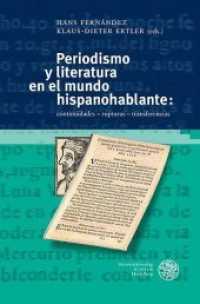 Periodismo y literatura en el mundo hispanohablante: : continuidades - rupturas - transferencias (Studia Romanica 225) （2020. 178 S. 22 Abbildungen. 245 mm）