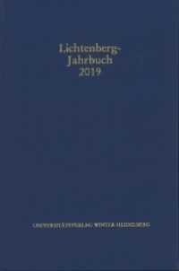 Lichtenberg-Jahrbuch 2019 (Lichtenberg-Jahrbuch) （2020. 409 S. 1 Frontispiz, 16 Abbildungen. 23.5 cm）
