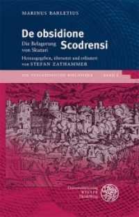 De obsidione Scodrensi : Über die Belagerung von Skutari. Zweisprachige Ausgabe (Die neulateinische Bibliothek 2) （2021. II, 317 S. 210 mm）