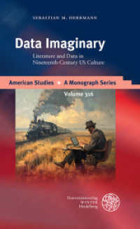 Data Imaginary : Literature and Data in Nineteenth-Century US Culture. Habilitationsschrift (American Studies - A Monograph Series 316) （2024. 421 S. 21 Abbildungen. 210 mm）