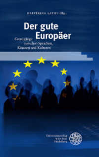 Der gute Europäer : Grenzgänge zwischen Sprachen, Künsten und Kulturen. Festschrift für Rüdiger Görner (Beiträge zur neueren Literaturgeschichte [Dritte Folge] 421) （2022. 298 S. 6 Abbildungen. 210 mm）