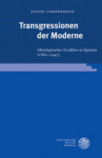 Transgressionen der Moderne : Metaleptisches Erzählen in Spanien (1882-1943). Dissertationsschrift (Germanisch-Romanische Monatsschrift. Beihefte 107) （2022. 369 S. 8 Abbildungen. 235 mm）
