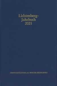 Lichtenberg-Jahrbuch 2021 (Lichtenberg-Jahrbuch) （2022. 317 S. 1 Frontispiz, 16 Abbildungen. 235 mm）