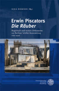 Erwin Piscators 'Die Räuber' : Regiebuch und weitere Dokumente zur Berliner Schiller-Inszenierung von 1926 (Jenaer germanistische Forschungen 46) （2022. 242 S. 53 Abbildungen. 245 mm）