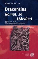 Dracontius， 'romul. '10 ('medea') : Einleitung， Text， Ubersetzung Und Kommentar (Wissenschaftliche Kommentare Zu Griechischen Und Lateinische)