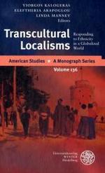 Transcultural Localisms : Responding to Ethnicity in a Globalized World (American Studies - a Monograph)