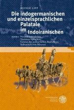 Die Indogermanischen Und Einzelsprachlichen Palatale Im Indoiranischen, Band I : Neurekonstruktion, Nuristan-Sprachen, Genese Der Indoarischen Retroflexe, Indoarisch Von Mitanni (Indogermanische Bibliothek. 3. Reihe: Untersuchungen)