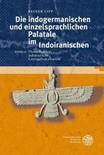 Die Indogermanischen Und Einzelsprachlichen Palatale Im Indoiranischen, Band II : Thorn-Problem, Indoiranische Laryngalvokalisation (Indogermanische Bibliothek. 3. Reihe: Untersuchungen)