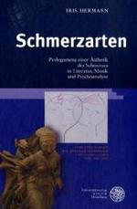 痛みのわざ：文学・音楽・精神分析における苦痛の美学への序説<br>Schmerzarten : Prolegomena einer Ästhetik des Schmerzes in Literatur, Musik und Psychoanalyse. Habil.-Schr. (Reihe Siegen, Beiträge zur Literatur-, Sprach- und Medienwissenschaft Bd.151) （2006. 472 S. 24,5 cm）