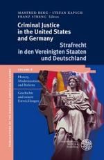 Criminal Justice in the United States and Germany / Strafrecht in Den Vereinigten Staaten Und Deutschland : History, Modernization and Reform / Geschichte Und Neuere Entwicklungen (Publikationen Der Bayerischen Amerika-akademie / Publication)