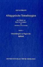 Altagyptische Totenliturgien, Bd. 3 : Osirisliturgien in Papyri Der Spatzeit