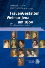 1800年ヴァイマール、イェーナの女性伝記文献事典<br>FrauenGestalten Weimar-Jena um 1800 : Ein bio-bibliographisches Lexikon (Ereignis Weimar-Jena, Kultur um 1800, Ästhetische Forschungen Bd.22) （2009. 453 S. m. 74 Abb. 24,5 cm）