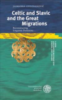 Celtic and Slavic and the Great Migrations : Reconstructing Linguistic Prehistory (Empirie und Theorie der Sprachwissenschaft 1) （2009. 253 S. 28 Abbildungen und Karten. 21 cm）