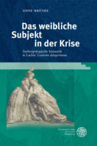 Das weibliche Subjekt in der Krise : Anthropologische Semantik in Laclos 'Liaisons dangereuses'. Diss. (Studia Romanica Bd.159) （2010. 323 S. 24,5 cm）