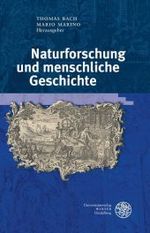 Naturforschung und menschliche Geschichte (Ereignis Weimar-Jena, Kultur um 1800, Ästhetische Forschungen Bd.29) （2011. 240 S.）