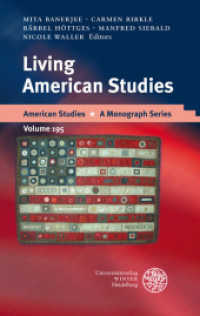 Living American Studies (American Studies - A Monograph Series 195) （2011. XXIV, 413 p. 210 mm）