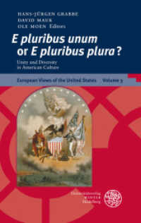 'E pluribus unum' or 'E pluribus plura'? : Unity and Diversity in American Culture (European Views of the United States 3) （2011. XIII, 306 S. 12 Abbildungen. 21 cm）