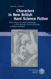 Characters in New British Hard Science Fiction : With a Focus on Genetic Engineering in Paul McAuley, Alastair Reynolds and Brian Stableford. Dissertationsschrift (Wissenschaft und Kunst 18) （2012. 249 S. 23.5 cm）