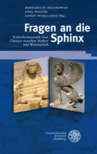 Fragen an die Sphinx : Kulturhermeneutik einer Chimäre zwischen Mythos und Wissenschaft (Beiträge zur neueren Literaturgeschichte 290) （2011. 292 S. 37 Abbildungen. 21 cm）