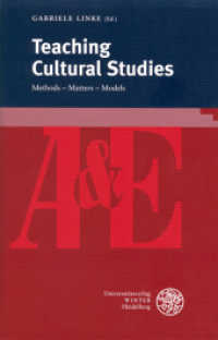 Teaching Cultural Studies : Matters, Methods, Models (Anglistik & Englischunterricht Bd.76) （2011. 300 p. 210 mm）